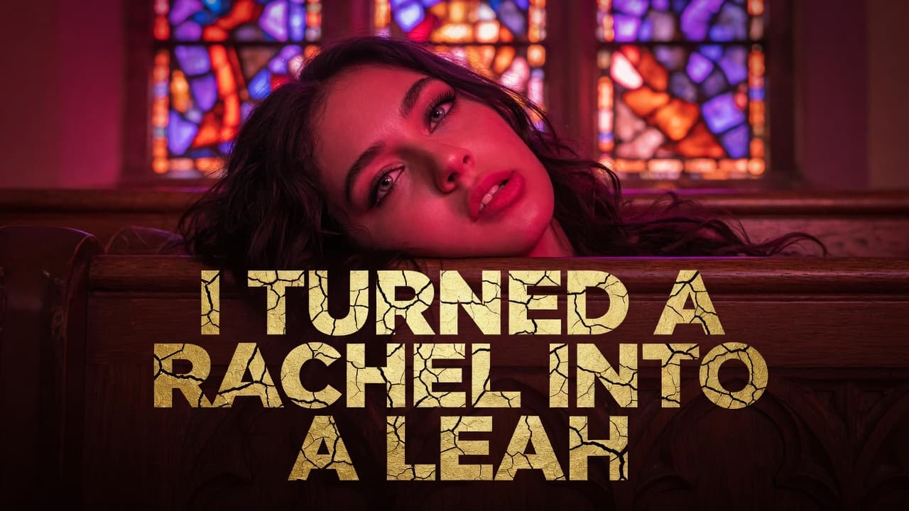 I Turned a Rachel Into a Leah